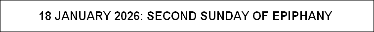18 JANUARY 2026: SECOND SUNDAY OF EPIPHANY