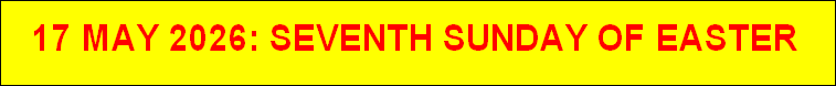 17 MAY 2026: SEVENTH SUNDAY OF EASTER